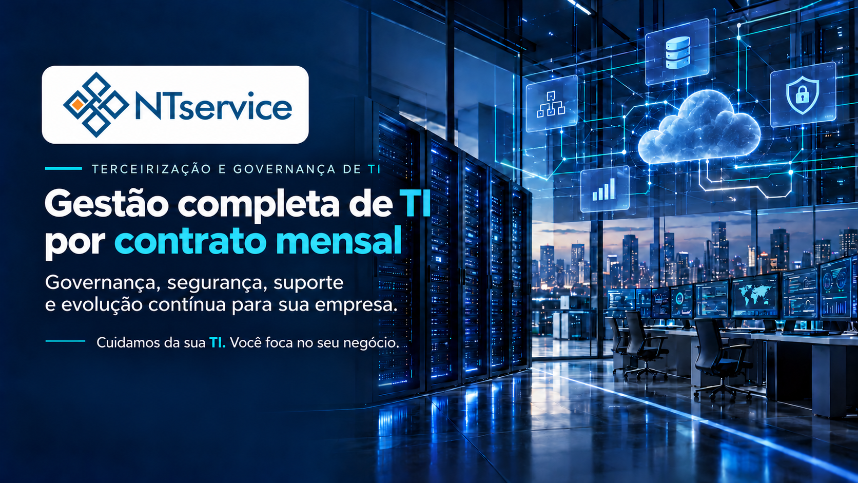 NTservice Gestão completa de TI por contrato mensal, com governança, segurança e suporte contínuo